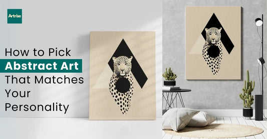 How to Pick Abstract Art That Matches Your Personality?