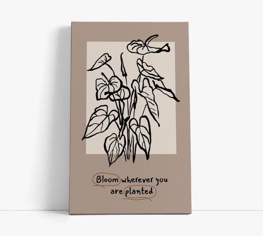 Bloom Wherever You Are Planted // Wall Art Print - Artrise