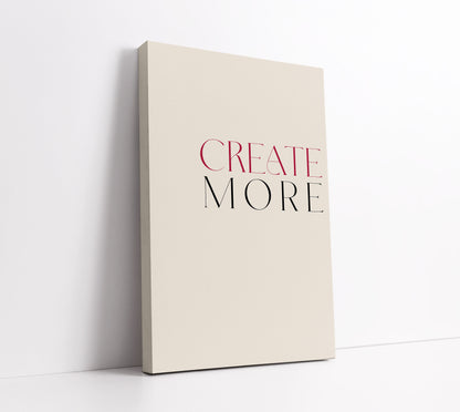 Create More Typography Wall Art Print - Artrise