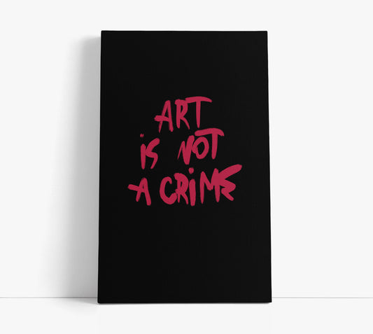 Art is not a crime // Wall Art Print - Artrise